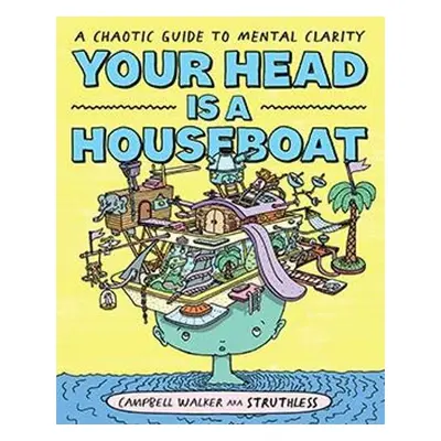 Your Head is a Houseboat - Walker, Campbell