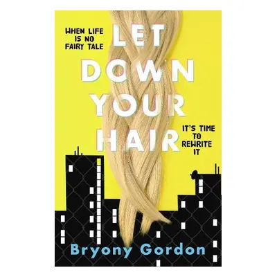 Let Down Your Hair - Gordon, Bryony