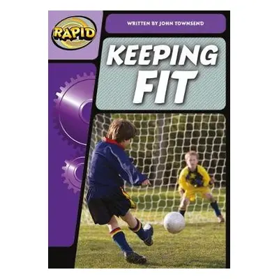 Rapid Phonics Step 3.2: Keep Fit (Non-fiction) - Townsend, John