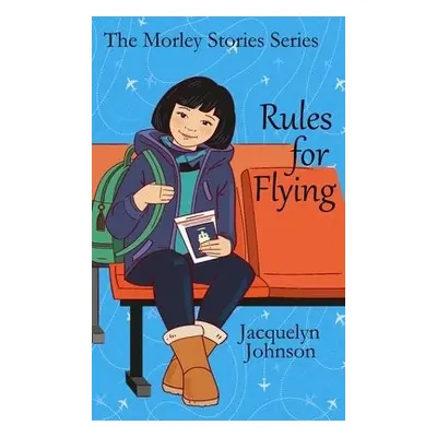 Rules For Flying - Johnson, Jacquelyn