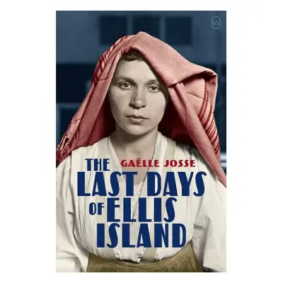 Last Days of Ellis Island - Josse, Gaelle