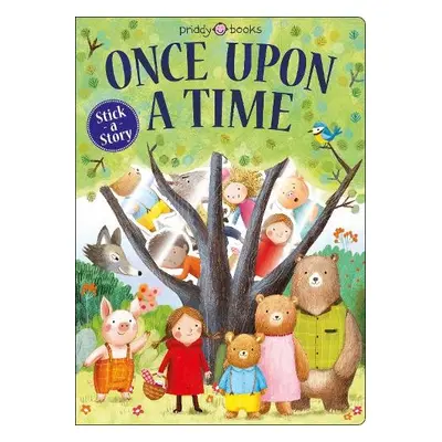 Stick A Story: Once Upon A Time - Books, Priddy a Priddy, Roger