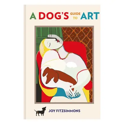 Dog's Guide to Art - Fitzsimmons, Joy