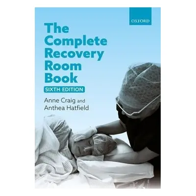 Complete Recovery Room Book - Craig, Anne (Anaesthetist, Anaesthetist, Auckland City Hospital an