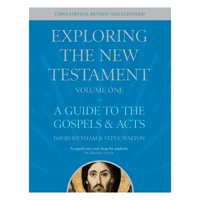 Exploring the New Testament, Volume 1 - Wenham, The Revd Dr David (Author) a Walton, The Revd Pr