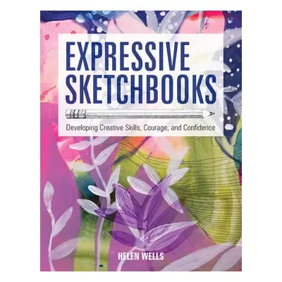 Expressive Sketchbooks - Wells, Helen