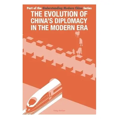 Evolution of China's Diplomacy in the Modern Era - Yang, Jiemian