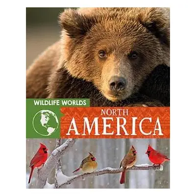 Wildlife Worlds: North America - Harris, Tim