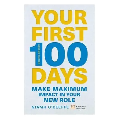 Your First 100 Days - O'Keeffe, Niamh