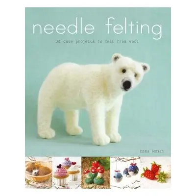 Needle Felting - Herian, Emma