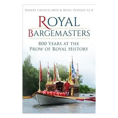 Royal Bargemasters - Crouch, Robert a Pendley, Beryl