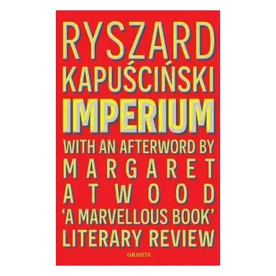 Imperium - Kapuscinski, Ryszard Kapuscinski