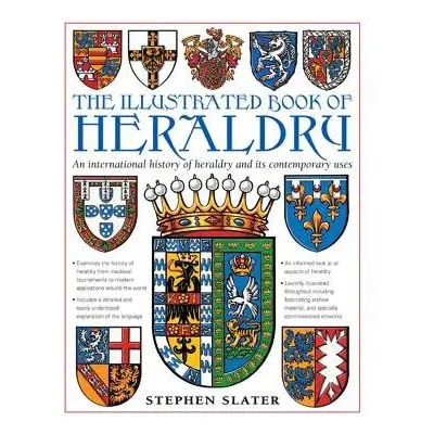 Illustrated Book of Heraldry - Slater, Stephen