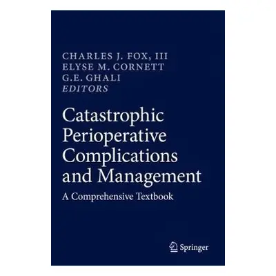 Catastrophic Perioperative Complications and Management