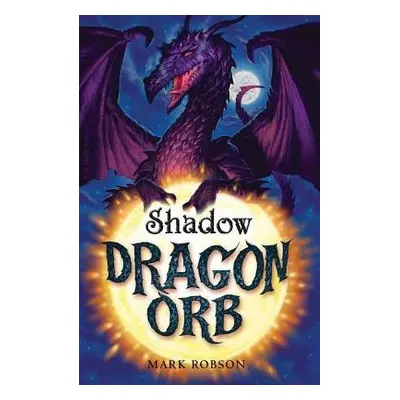 Dragon Orb: Shadow - Robson, Mark