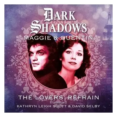 Dark Shadows - Maggie a Quentin: The Lovers' Refrain - Whelan, Lila a Passmore, Mark Thomas a Sc