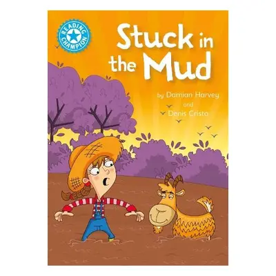 Reading Champion: Stuck in the Mud - Harvey, Damian