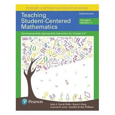 Teaching Student-Centered Mathematics - Van de Walle, John a Karp, Karen a Lovin, LouAnn a Bay-W