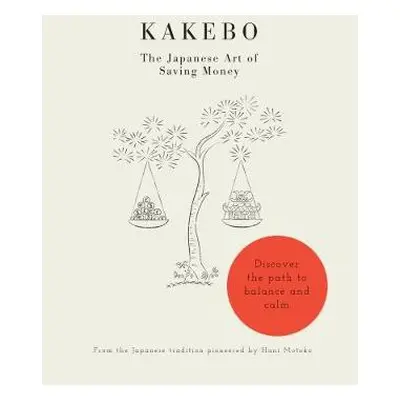 Kakebo: The Japanese Art of Saving Money - Motoko, Hani