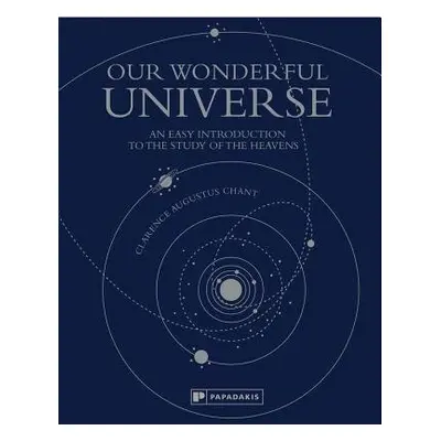 Our Wonderful Universe - Chant, Clarence Augustus