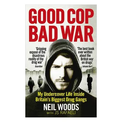 Good Cop, Bad War - Woods, Neil