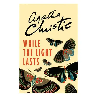 While the Light Lasts - Christie, Agatha