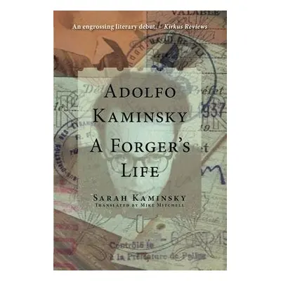 Adolfo Kaminsky: A Forger's Life - Kaminsky, Sarah