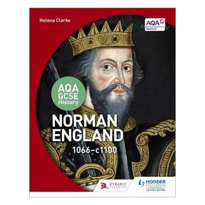 AQA GCSE History: Norman England, 1066-1100 - Clarke, Helena