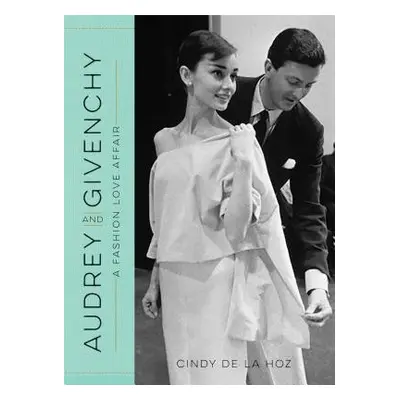 Audrey and Givenchy - De La Hoz, Cindy