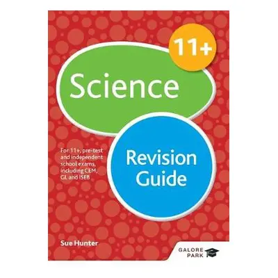 11+ Science Revision Guide - Hunter, Sue