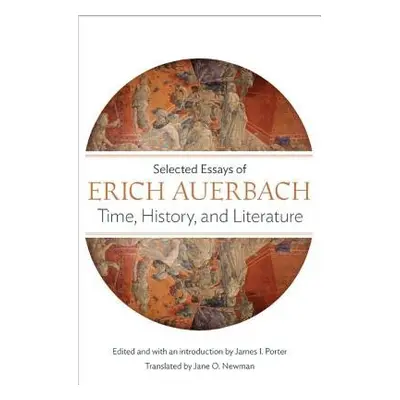 Time, History, and Literature - Auerbach, Erich