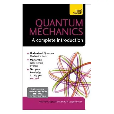 Quantum Mechanics: A Complete Introduction: Teach Yourself - Zagoskin, Alexandre