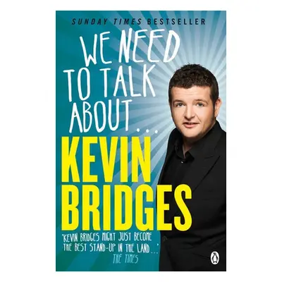 We Need to Talk About . . . Kevin Bridges - Bridges, Kevin