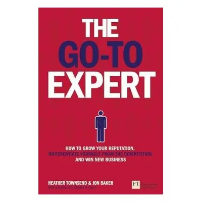 Go-To Expert, The - Townsend, Heather a Baker, Jon