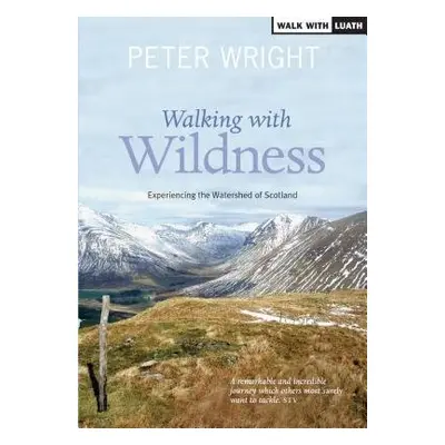 Walking with Wildness - Wright, Peter