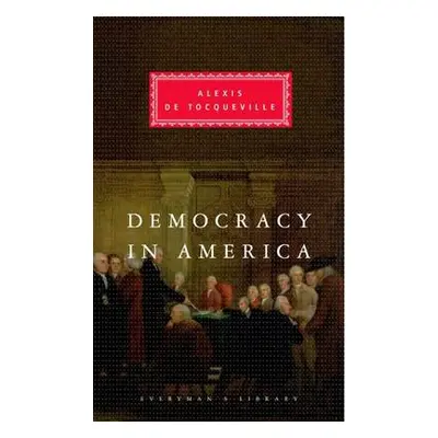 Democracy In America - De Tocqueville, Alexis