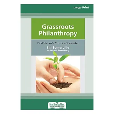 Grassroots Philanthropy - Somerville, Bill a Setterberg, Fred