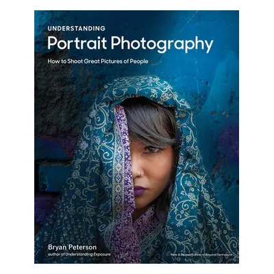 Understanding Portrait Photography - Peterson, Bryan