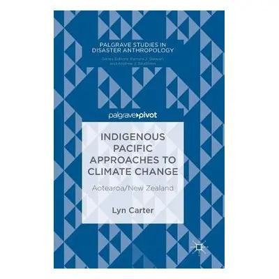 Indigenous Pacific Approaches to Climate Change - Carter, Lyn