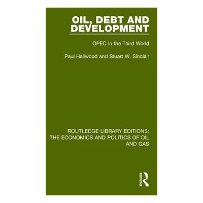 Oil, Debt and Development - Hallwood, Paul a Sinclair, Stuart