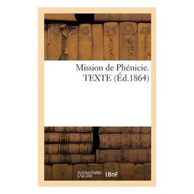 Mission de Phenicie. Texte - Sans Auteur