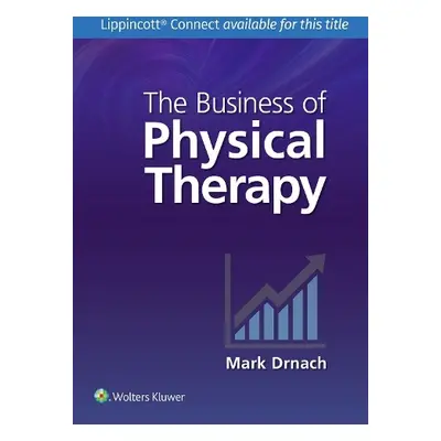 Business of Physical Therapy - Drnach, Mark