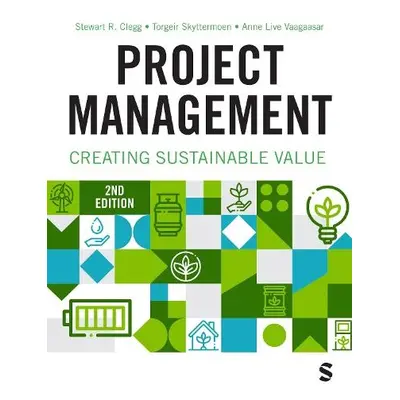 Project Management - Clegg, Stewart R a Skyttermoen, Torgeir a Vaagaasar, Anne Live