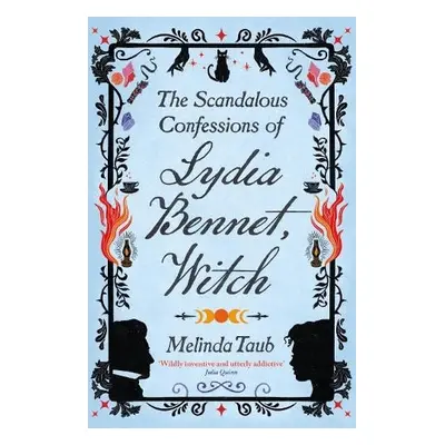 Scandalous Confessions of Lydia Bennet, Witch - Taub, Melinda