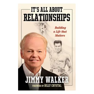 It's All about Relationships - Walker, Jimmy