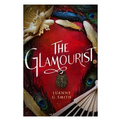 Glamourist - Smith, Luanne G.