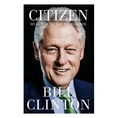 Citizen - Clinton, President Bill