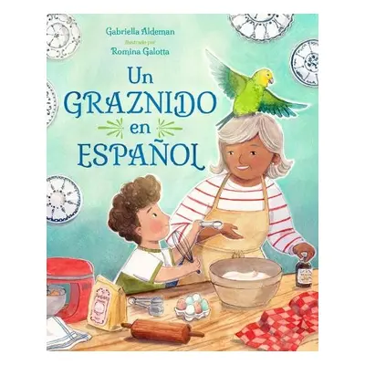 Un graznido en espanol - Aldeman, Gabriella a Galotta, Romina