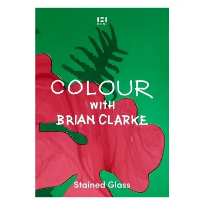 Colour with Brian Clarke: Stained Glass