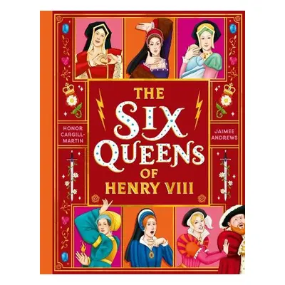 Six Queens of Henry VIII - Cargill-Martin, Honor